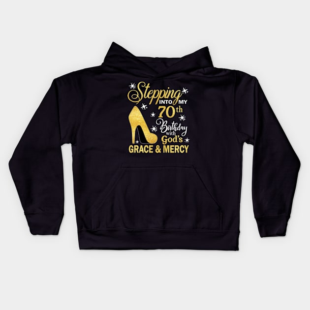 Stepping Into My 70th Birthday With God's Grace & Mercy Bday Kids Hoodie by MaxACarter